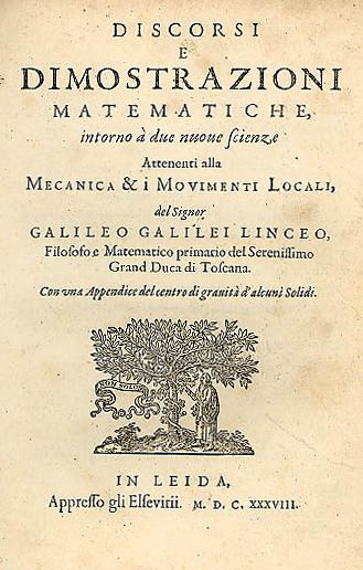 Galileo Galilei, Discorsi e dimostrazioni matematiche intorno a due nuove scienze, 1638. - címlap (Istituto e Museo di Storia della Scienza, Firenze)